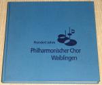 Hundert Jahre Philharmonischer Chor Waiblingen