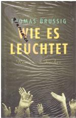 Thomas Brussig: Wie es leuchtet -- OVP e