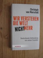 Wir verstehen die Welt nicht mehr - Deutschlands Entfremdung von seinen Freunden