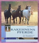 Trakehnens Pferde • Ein Rasseporträt des Trakehners • Die wechselvolle Geschichte dieser Rasse ist wohl einzigartig