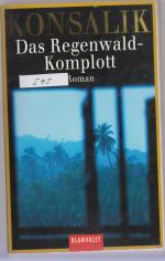 Konsalik, Heinz G: Das Regenwald - Kompl