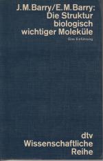 Die Struktur biologisch wichtiger Moleküle - Eine Einführung