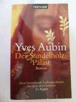 Yves Aubin: Der Sandelholzpalast. Roman. Yves Aubin: Der Sandelholzpalast. Roman.