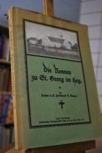 Die Nonnen zu St. Georg im Hag. Geschichte des vormaligen Reichsstifts und Gotteshauses Heggbach (Schwab.).