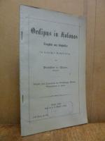 Oedipus in Kolonos - Tragödie von Sophokles in deutscher Nachbildung,, Beigabe zum Programm des Großherzoglichen Marien-Gymnasiums in Jever