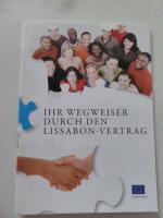 Ihr Wegweiser durch den Lissabon-Vertrag. Europäische Union. Heft