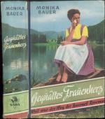 Monika Bauer: Gequältes Frauenherz