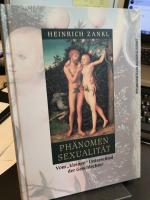 Heinrich Zankl: Phänomen Sexualität. Vom Heinrich Zankl: Phänomen Sexualität. Vom