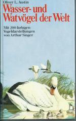 Wasser- und Watvögel der Welt. Mit 200 farrbigen Vogeldarstellungen von Arthur Singer. Herausgegeben von Herbert S. Zinn