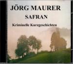 Safran // Kriminelle Kurzgeschichten von und mit Jörg Maurer