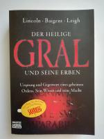 Der Heilige Gral und seine Erben - Ursprung und Gegenwart eines geheimen Ordens. Sein Wissen und seine Macht