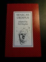 Seneca's Oedipus. Adapted by Ted Hughes.