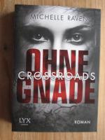 Michelle Raven: Crossroads - Ohne Gnade Michelle Raven: Crossroads - Ohne Gnade
