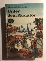 Friedrich Gerstäcker: Unter dem Äquator-