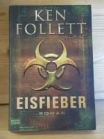 ken follett: "eisfieber" roman ken follett: "eisfieber" roman