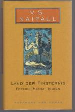 Naipaul, V. S.: Land der Finsternis Naipaul, V. S.: Land der Finsternis