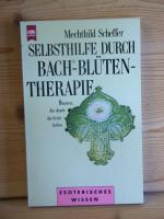 "Selbsthilfe durch Bach Blütentherapie" blumen, die durch die seele heilen