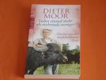 Dieter Moor: Lieber einmal mehr als mehr Dieter Moor: Lieber einmal mehr als mehr