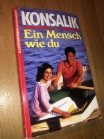 Heinz G. Konsalik: Ein Mensch wie du Heinz G. Konsalik: Ein Mensch wie du