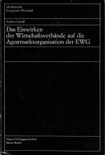 Einwirken der Wirtschaftsverbände auf die Agrarmarktorganisation der EWG