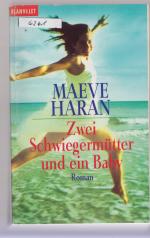 Maeve Haran: Zwei Schwiegermütter und ei Maeve Haran: Zwei Schwiegermütter und ei