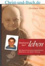 Christiane Volke: Stephanie darf leben - Christiane Volke: Stephanie darf leben -