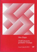 Max Reger - Zwölf deutsche geistliche Gesänge