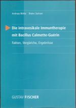 Die intravesikale Immuntherapie mit Bacillus Calmette-Guérin: Fakten, Vergleiche, Ergebnisse