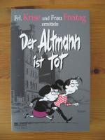 Frl. Krise; Frau Freitag: Der Altmann is Frl. Krise; Frau Freitag: Der Altmann is