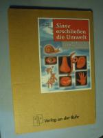 Sinne erschliessen die Umwelt -Wie Menschen, Tier und Pflanzen ihre Umwelt wahrnehmen