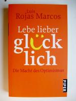 Lebe lieber glücklich - Die Macht des Optimismus