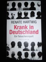 Krank in Deutschland - Ein Tatsachenreport