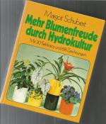 Mehr Blumenfreude durch Hydrokultur. Mit 30 Farbfotos und 68 Zeichnungen