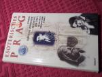 Esoterisches Prag - Führer durch die verborgene Geschichte der Stadt die viel bietet und noch mehr verbirgt