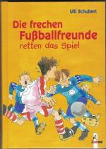 Ulli Schubert: Die frechen Fussballfreun