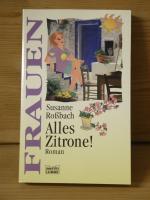 Susanne Rossbach: "Alles Zitrone!" Roman Susanne Rossbach: "Alles Zitrone!" Roman