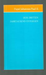 Dem dritten Jahrtausend entgegen /Apostolisches Schreiben "Tertio millennio adveniente" vom 10. November 1994