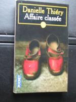 Danielle Thiéry: Affaire classee (Noir) Danielle Thiéry: Affaire classee (Noir)