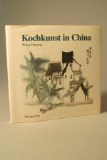 Yanrong, Wang (Hrsg.): Kochkunst in Chin