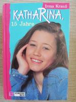 Irma Krauss: Katharina, 15 Jahre - Irma Irma Krauss: Katharina, 15 Jahre - Irma