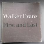 Walker Evans: First and Last.