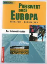 Preiswert durch Europa - Interrail - Bahnreisen Interrail -Guide