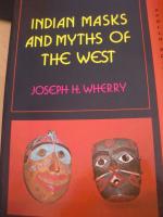 INDIAN MASKS AND MYTHS OF THE WEST ( Indianer Masken und Mythen )