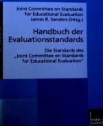 Handbuch der Evaluationsstandards. Die Standards des "Joint Committee on Standards for Educational Evaluation".