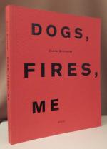 Dogs, fires, me.