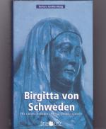 Birgitta von Schweden - Die grosse Seherin des 14. Jahrhunderts