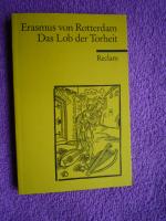 Erasmus von Rotterdam: Das Lob der Torhe