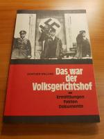 Das war der Volksgerichtshof - Ermittlungen, Fakten, Dokumente