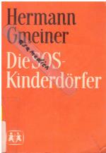 Die  SOS-Kinderdörfer - Moderne Erziehungsstätten für verlassene Kinder