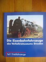 Die Eisenbahnfahrzeuge des Verkehrsmuseums Dresden / Teil 1: Triebfahrzeuge